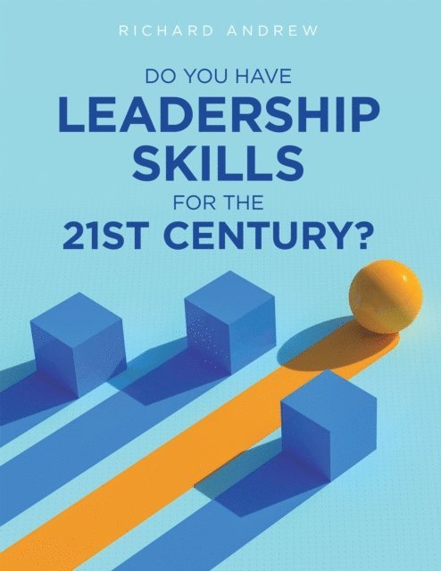 Richard Andrew - Do You Have Leadership Skills for the 21st Century?, E-bok
