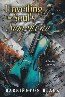Barrington Black - Unveiling the Soul's Symphony, Häftad. Tillgänglighet: Lägg i varukorg