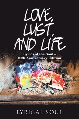 Lyrical Soul - Love, Lust, and Life, Häftad