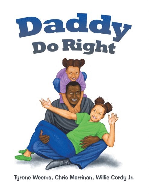Willie Cordy Jr., Chris Marrinan, Tyrone Weems - Daddy Do Right, E-bok