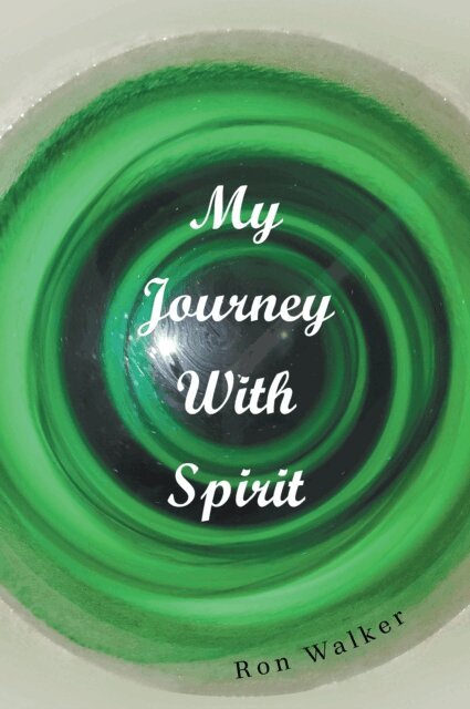 Ron Walker - My Journey With Spirit, E-bok