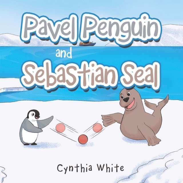 Cynthia White - Pavel Penguin and Sebastian Seal, E-bok