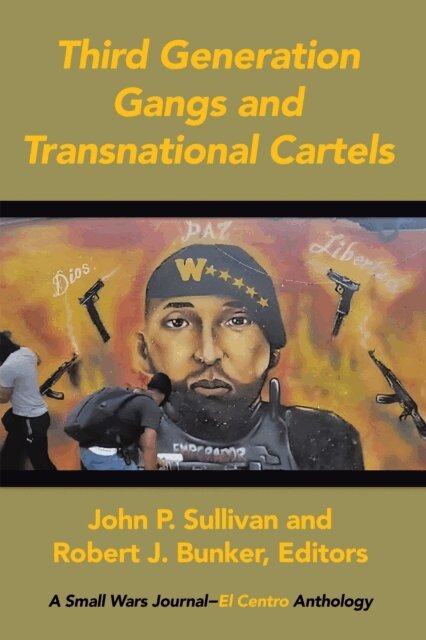 John P. Sullivan, Robert J. Bunker - Third Generation Gangs  and Transnational Cartels, E-bok