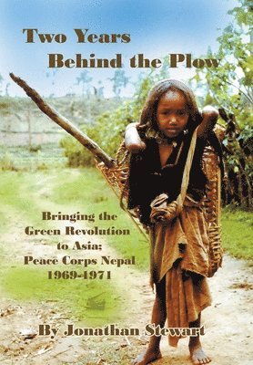 Jonathan Stewart - Two Years Behind the Plow, Inbunden