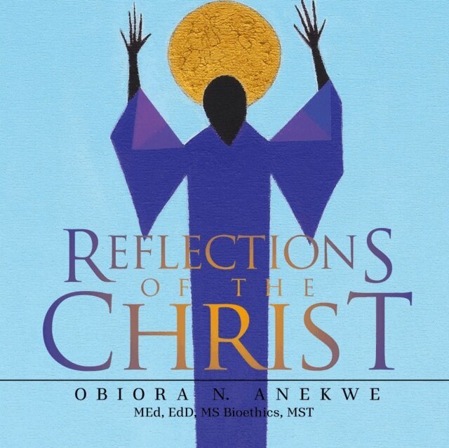 Obiora N. Anekwe - Reflections of the Christ, E-bok. Tillgänglighet: Lägg i varukorg