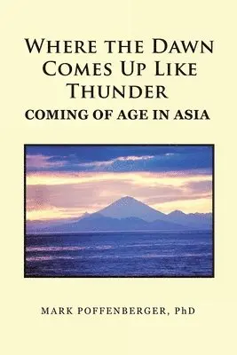 Mark Poffenberger - Where the Dawn Comes Up Like Thunder Coming Of Age in Asia, Häftad. Tillgänglighet: Lägg i varukorg