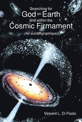 Vincent L Di Paolo - Searching for God on Earth and within the Cosmic Firmament, Häftad. Tillgänglighet: Lägg i varukorg