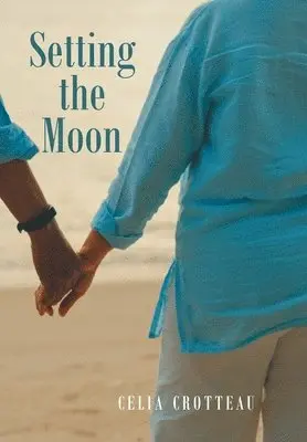 Celia Crotteau - Setting the Moon, Inbunden. Tillgänglighet: Lägg i varukorg