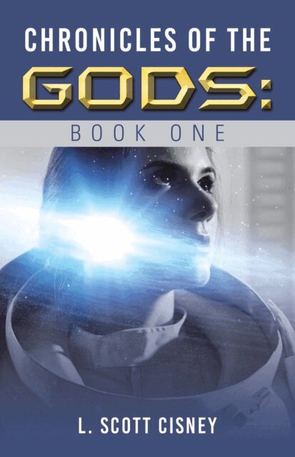 L. Scott Cisney - Chronicles of the Gods: Book One, E-bok