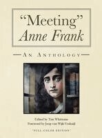 Tim Whittome - "Meeting" Anne Frank (full-color and expanded edition), Inbunden