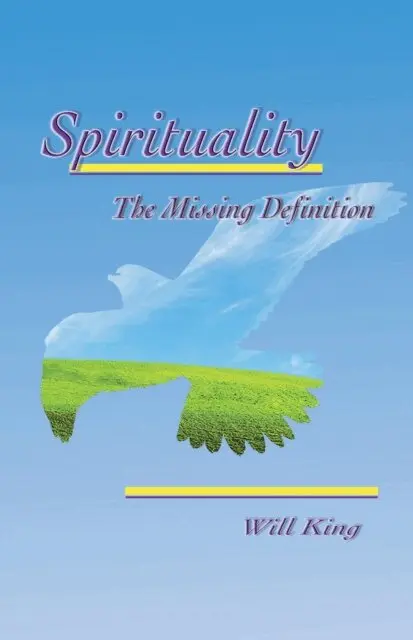 Will King - Spirituality - The Missing Definition, E-bok. Tillgänglighet: Lägg i varukorg