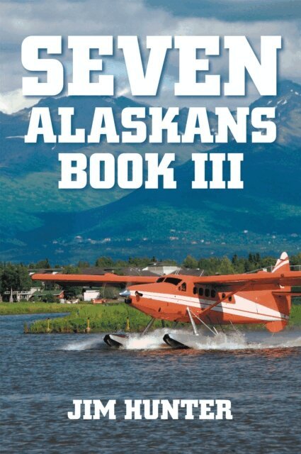 Jim Hunter - Seven Alaskans Book III, E-bok