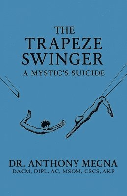 Anthony Megna - Trapeze Swinger, Häftad. Tillgänglighet: Lägg i varukorg