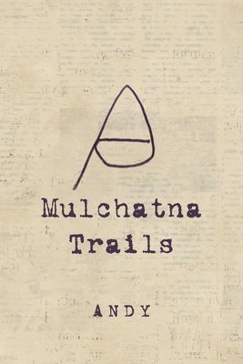 Andy - Mulchatna Trails, Häftad