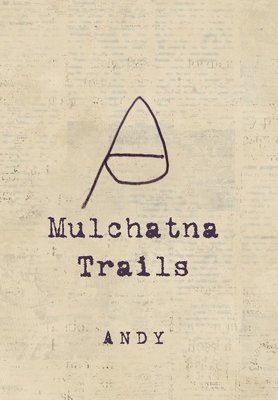 Andy - Mulchatna Trails, Inbunden