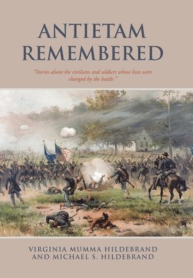 Virginia Mumma Hildebrand, Michael S Hildebrand - Antietam Remembered, Inbunden