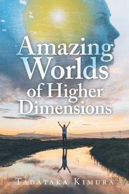 Tadataka Kimura - Amazing Worlds of Higher Dimensions, Häftad. Tillgänglighet: Lägg i varukorg