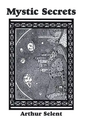 Arthur Selent - Mystic Secrets, Inbunden. Tillgänglighet: Lägg i varukorg