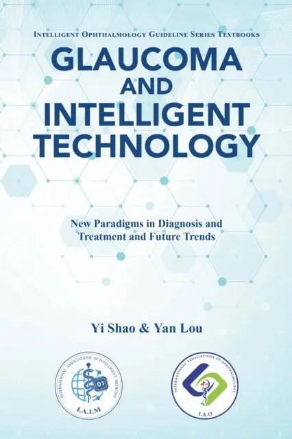 Yan Lou, Yi Shao - Glaucoma and Intelligent Technology, E-bok. Tillgänglighet: Lägg i varukorg