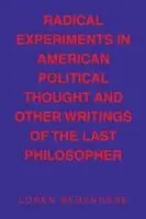 Loren Berengere - Radical Experiments in American Political Thought and Other Writings of the Last Philosopher, Häftad. Tillgänglighet: Lägg i varukorg
