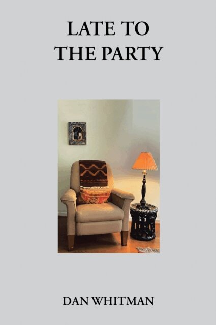 Dan Whitman - Late to the Party, E-bok