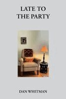 Dan Whitman - Late to the Party, Häftad