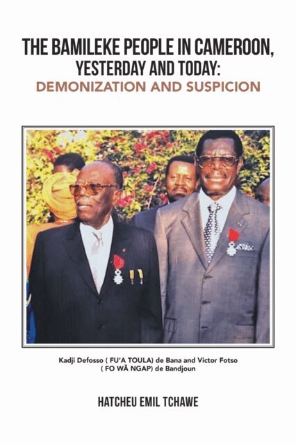Hatcheu Emil Tchawe - BAMILEKE PEOPLE IN CAMEROON, YESTERDAY AND TODAY:, E-bok. Tillgänglighet: Lägg i varukorg
