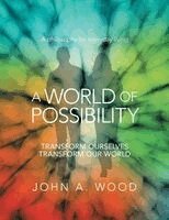 John A Wood - World Of Possibility, Häftad