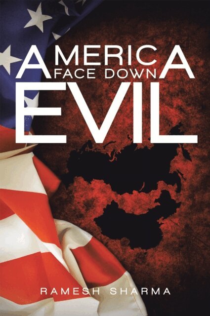 Ramesh Sharma - AMERICA  FACE DOWN EVIL, E-bok