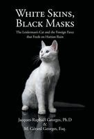 Jacques-Raphaël Georges Ph D, M Gérard Georges Esq - White Skins, Black Masks, Inbunden