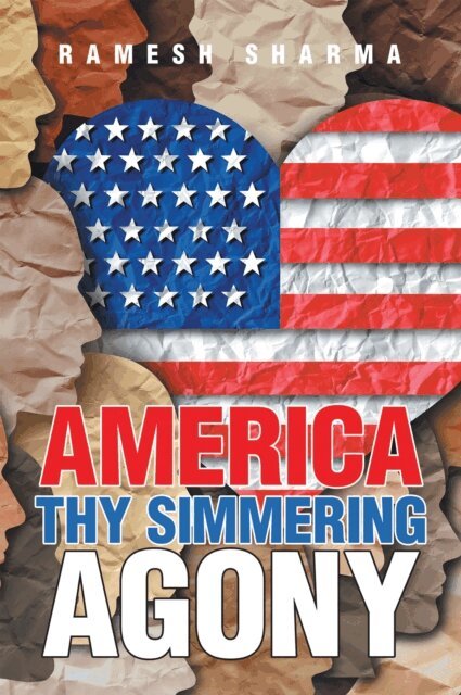 Ramesh Sharma - AMERICA THY SIMMERING AGONY, E-bok