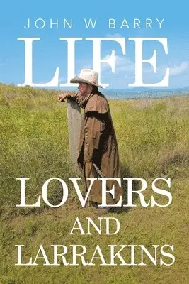 John W Barry - Life Lovers and Larrakins, Häftad. Tillgänglighet: Lägg i varukorg