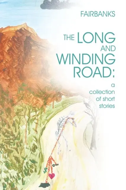 Fairbanks - Long and Winding Road: a collection of short stories, E-bok. Tillgänglighet: Lägg i varukorg