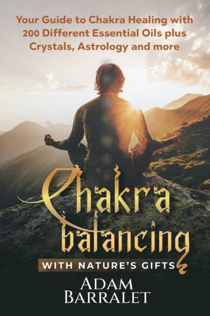 Adam Barralet - Chakra Balancing with Nature's Gifts, E-bok