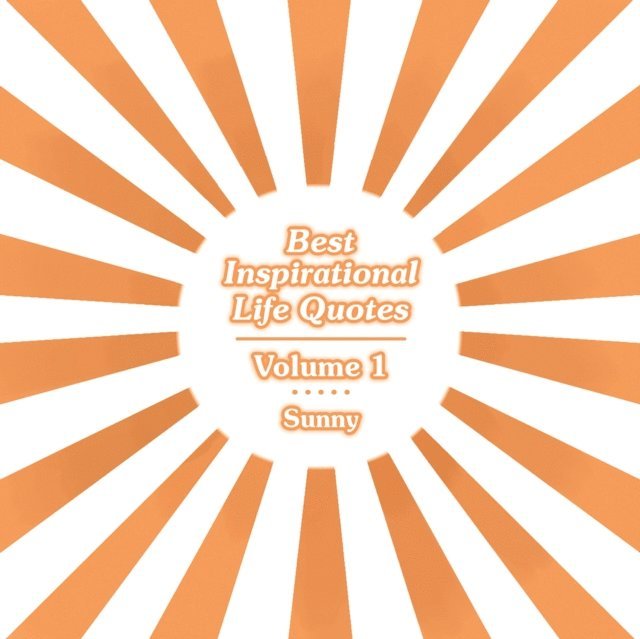 Sunny - Best Inspirational Life Quotes, E-bok