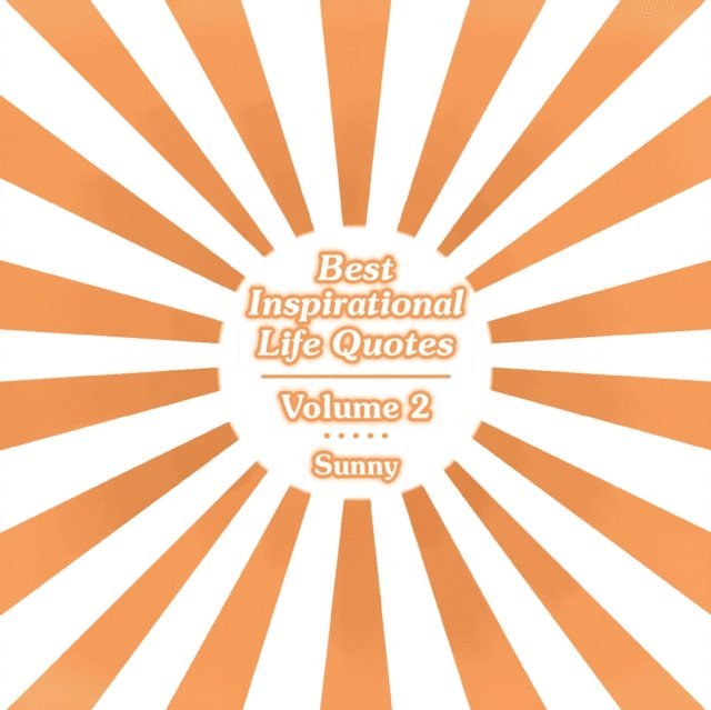 Sunny - Best Inspirational Life Quotes, E-bok