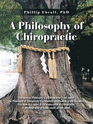 Phillip Ebrall - Philosophy of Chiropractic, Häftad. Tillgänglighet: Lägg i varukorg