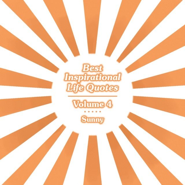 Sunny - Best Inspirational Life Quotes, E-bok