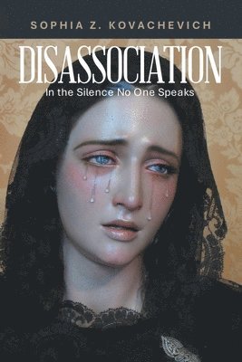 Sophia Z Kovachevich - Disassociation, Häftad. Tillgänglighet: Lägg i varukorg