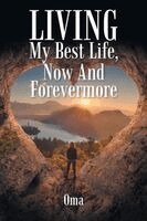 Oma - LIVING My Best Life, Now And Forevermore, Häftad
