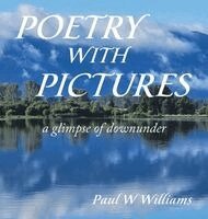Paul W Williams - Poetry with Pictures, Inbunden