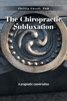 Phillip Ebrall - Chiropractic Subluxation, Häftad. Tillgänglighet: Lägg i varukorg