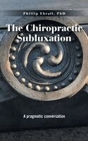 Phillip Ebrall - Chiropractic Subluxation, Inbunden. Tillgänglighet: Lägg i varukorg