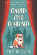 Crazed and Confused