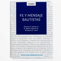 Fe Y Mensaje Bautistas - Estudio B�blico: Un Estudio de la Confesi�n de Fe Bautista