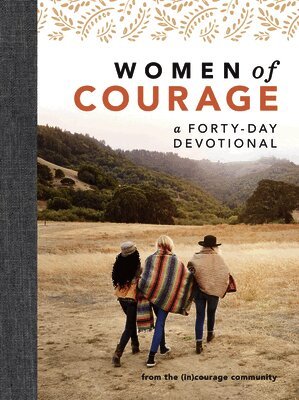 (in)Courage, Mary Carver - Women of Courage: A 40-Day Devotional with the Bravest Women of the Bible, Häftad