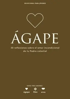 Lifeway Recursos Editorial Staff - Ágape - Devocional Para Jóvenes: 30 Reflexiones Sobre El Amor Incondicional de Tu Padre Celestial Volume 5, Häftad. Tillgänglighet: Lägg i varukorg
