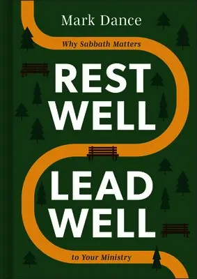 Mark Dance - Rest Well, Lead Well: Why Sabbath Matters to Your Ministry, Inbunden. Tillgänglighet: Lägg i varukorg