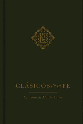 Martin Lutero - Clasicos de la fe: Lutero, Inbunden