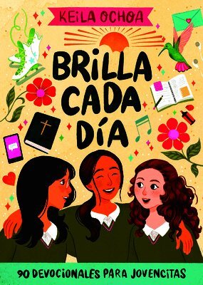Keila Ochoa Harris - Brilla Cada Día: 90 Devocionales Para Jovencitas, Häftad